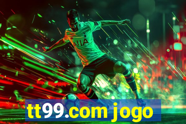 tt99.com jogo